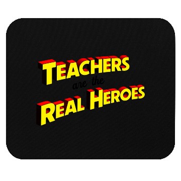 Discover Teachers Are The Real Heroes Mouse Pads