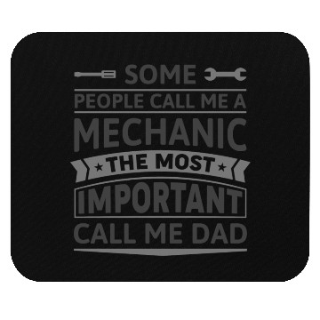 Discover Some People Call Me A Mechanic Mouse Pads