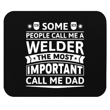 Discover Some People Call Me A Welder Mouse Pads