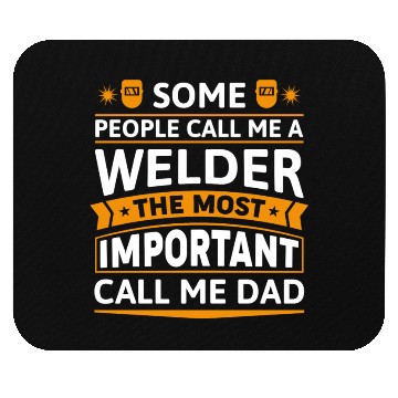 Discover Some People Call Me A Welder Mouse Pads