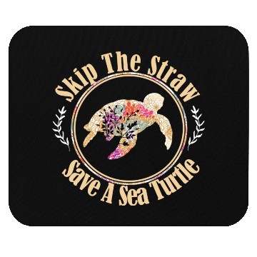 Discover Skip The Straw Save The Sea Turtle Activist Longsl Mouse Pads