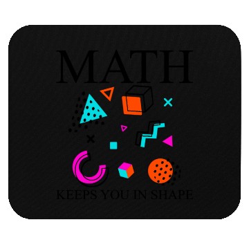 Discover Math Keeps You In Shape Mouse Pads