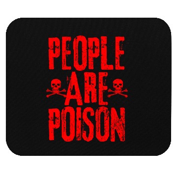 Discover People Are Poison Mouse Pads