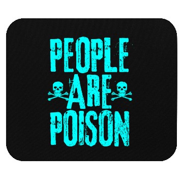Discover People Are Poison Mouse Pads