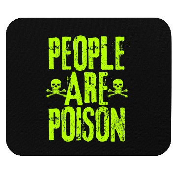 Discover People Are Poison Mouse Pads