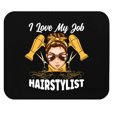 Discover I Love My Job Hairstylist Mouse Pads