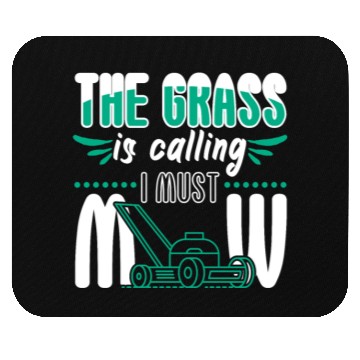 Discover Grass Is Calling I Must Mow Mouse Pads