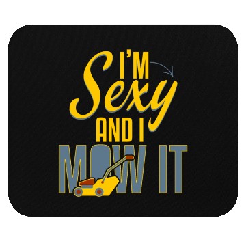 Discover Sexy And I Mow It Gardening Mouse Pads