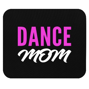 Discover Dance Mom Talented Mom Gift Mouse Pads