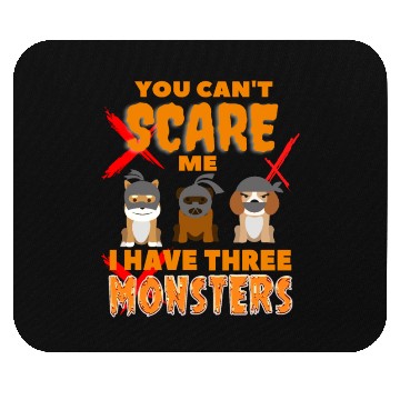 Discover You Can't Scare Me I Have Three Monsters Mouse Pads