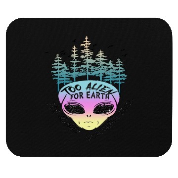 Discover too alien for earth Mouse Pads