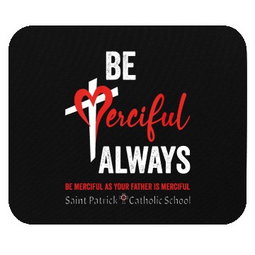 Discover Be Merciful Always Saint Patrick School Teachers Mouse Pads