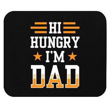 Discover Hi Hungry I'm Dad Father's Day Father Daddy Mouse Pads