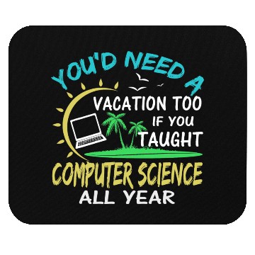 Discover Computer Science Professor Teacher Summer Vacation Mouse Pads