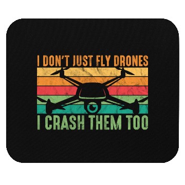 Discover Drone Pilot I Don't Just Fly Drones I Crash Them T Mouse Pads