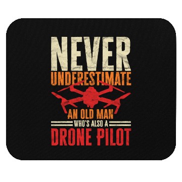 Discover Drone Pilot Never Underestimate An Old Man Quadro Mouse Pads