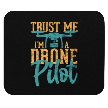 Discover Drone Pilot Trust Me I'm A Drone Pilot Quadrocopte Mouse Pads