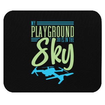 Discover Drone Pilot My Playground Is My Sky Quadrocopter Mouse Pads