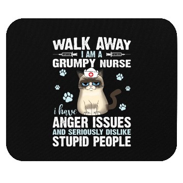 Discover Walk Away I Am A Grumpy Nurse I Have Anger Issues Mouse Pads