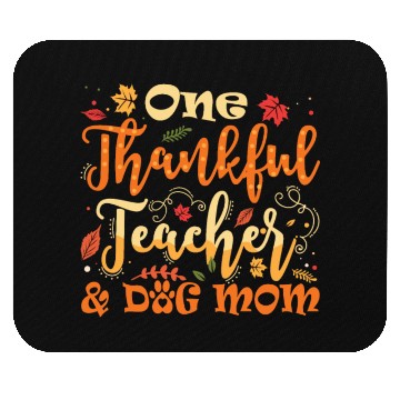 Discover One Thankful Teacher Dog Mom Funny Thanksgiving Mouse Pads