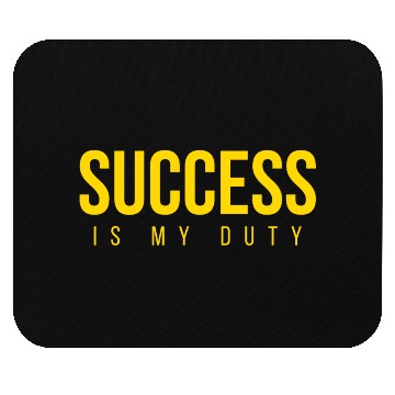 Discover SUCCESS Is My Duty (in GOLD letters) Mouse Pads