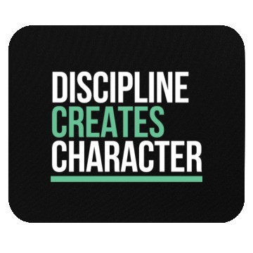 Discover Discipline Creates Character Motivational & Mouse Pads
