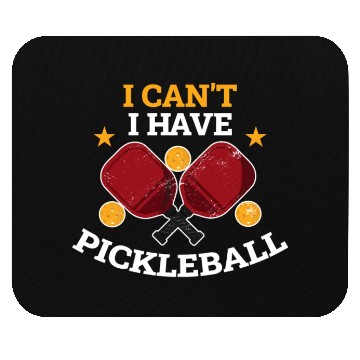 Discover I Cant I Have Pickleball Funny Pickleball Gift Mouse Pads