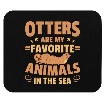 Discover Otters Are My Favorite Animals In The Sea Otter Mouse Pads
