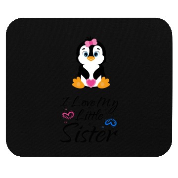 Discover I love my little sister Pinguin Mouse Pads