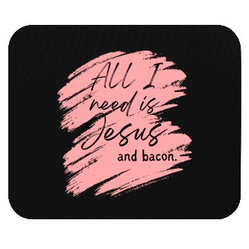 Discover Jesus > Bacon. Mouse Pads