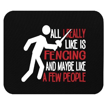 Discover Really Like Fencing And A Few People Mouse Pads