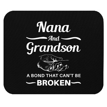Discover Nana And Grandson A BondThat Can't Be Broken Mouse Pads