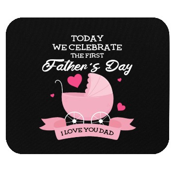 Discover Today We Celebrate The First Father's Day Mouse Pads