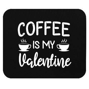 Discover Coffee Is My Valentine His Her Gift Coffee Lover Mouse Pads