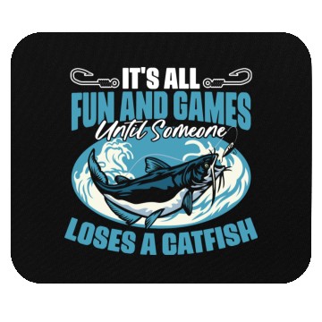 Discover It's All Fun And Games Until Someone Funny Catfish Mouse Pads