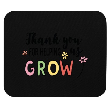 Discover Thank you for helping us grow Mouse Pads