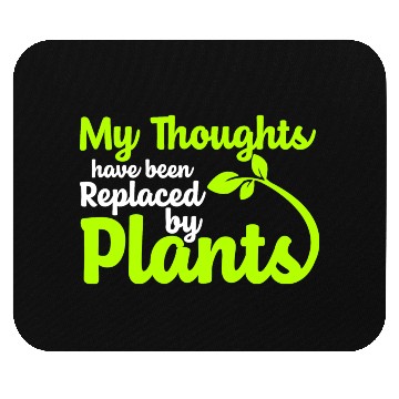 Discover My Thoughts Have Been Replaced By Plants Mouse Pads