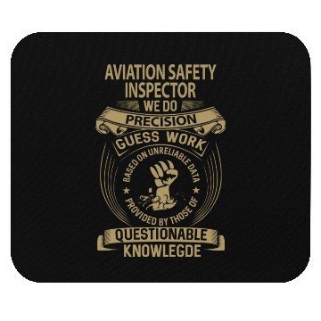 Discover Aviation Safety Inspector Mouse Pads - We Do Precisio