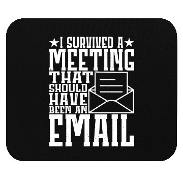 Discover I Survived Another Meeting 11 Mouse Pads