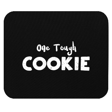 Discover One Tough Cookie - Cookie Mouse Pads