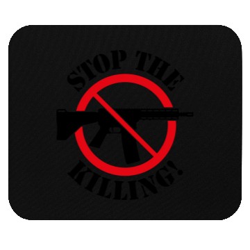 Discover Stop The Killing! (Gun Reform / No Weapons / 2C) Mouse Pads