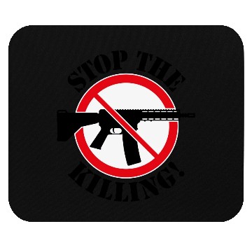Discover Stop The Killing! (Gun Reform / No Weapons / 3C) Mouse Pads
