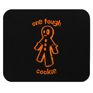 Discover One Tough Cookie Mouse Pads