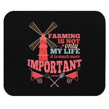 Discover Farming Is Not Only My Life It Is Much More Import Mouse Pads