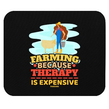 Discover Farming Because Therapy Is Expensive Mouse Pads