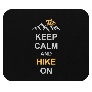 Discover Keep Calm And Hike Mouse Pads