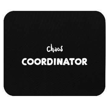 Discover Chaos Coordinator - Teacher Mouse Pads