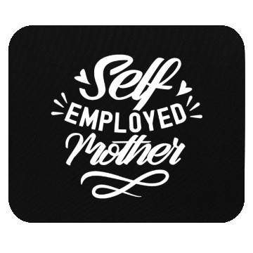 Discover Self Employed Mother Freelancer Work Boss Job Mouse Pads