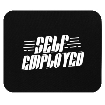 Discover Self Employed Freelancer Work Job Boss Mouse Pads