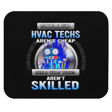 Discover SKILLED HVAC TECHS AREN T CHEAP CHEAP HVAC Mouse Pads